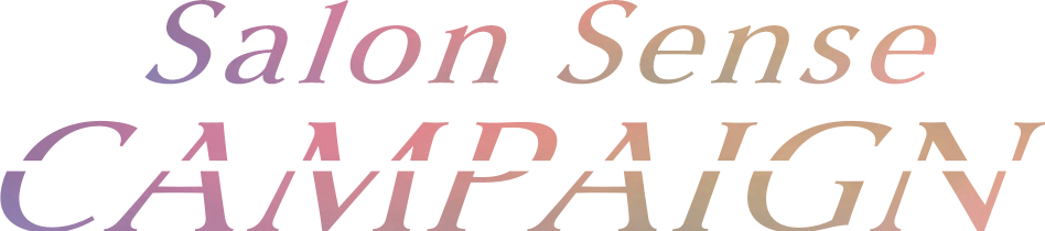 Salon Sence CAMPAIGN